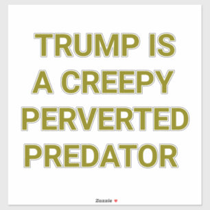 Pegatina cREEPY pREDATOR tRUMP Hankamer Artjunkhaus Yum