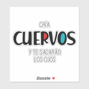 Pegatina Cria cuervos