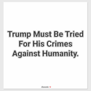Pegatina Crímenes de Trump contra la Humanidad Hankamer Art