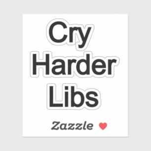Pegatina Cry Harder Libs