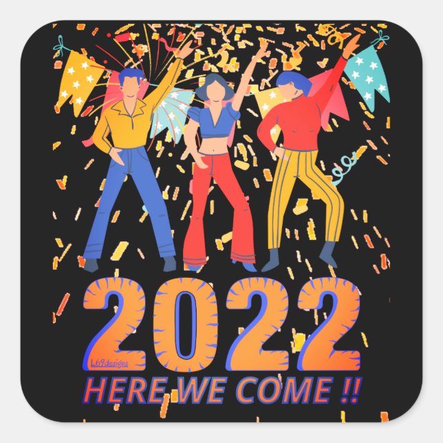 Pegatina Cuadrada 2022 HERE WE COME funny new years eve party gift   (Anverso)