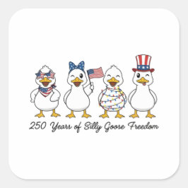 Pegatina Cuadrada 250th Years of Silly Goose Freedom Semiquincentenn