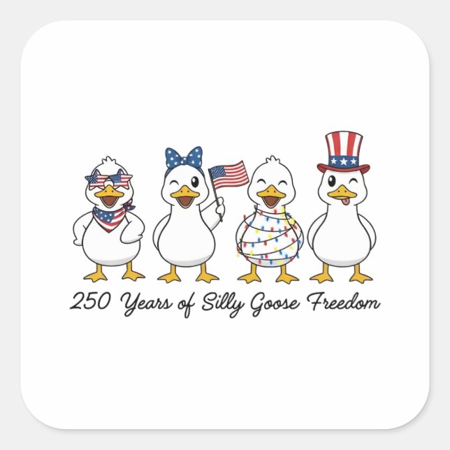 Pegatina Cuadrada 250th Years of Silly Goose Freedom Semiquincentenn (Anverso)