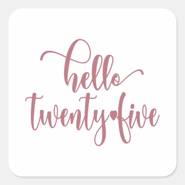 Pegatina Cuadrada 25 Años de Edad Mujeres Hola 25 Años De Edad (Anverso)