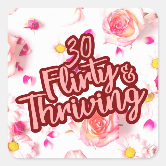Pegatina Cuadrada 30 cumpleaños 30 Flirty y Thriving Fun Pink (Anverso)