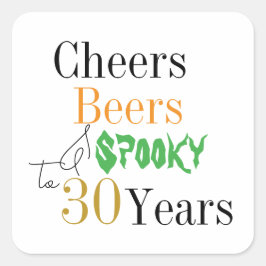 Pegatina Cuadrada 30th Birthday Halloween Spooky Cheers Beers Party