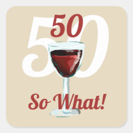 Pegatina Cuadrada 50 así que qué motivacional y divertido cumpleaños