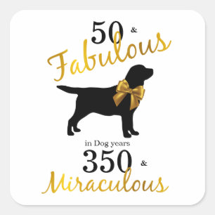 Pegatina Cuadrada 50 y fabuloso - Años de perro - Oro negro de Labra