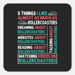 Pegatina Cuadrada 5 Things I Like About Roller Coaster
