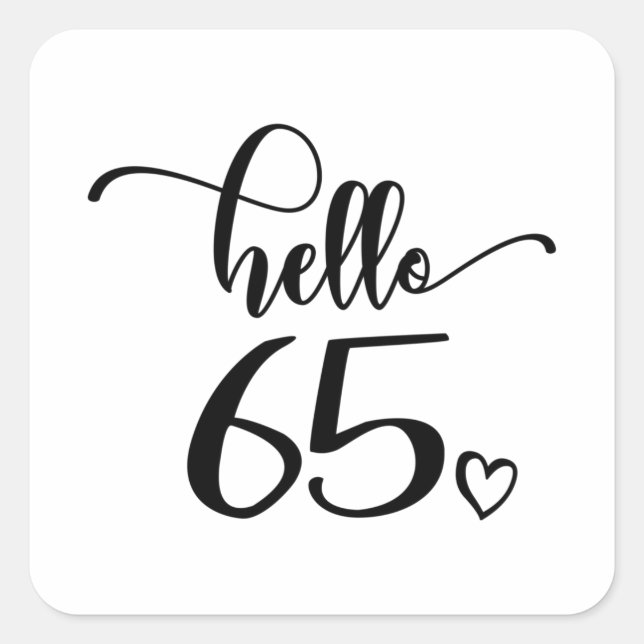 Pegatina Cuadrada 65th Birthday Women Hello 65 Cute 65 Years Old (Anverso)