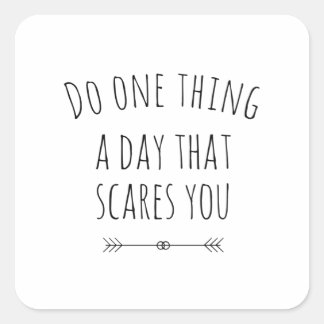 Pegatina Cuadrada A day that scares you black