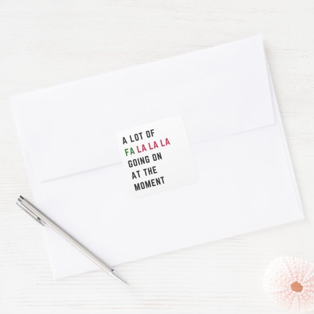 Pegatina Cuadrada A Lot Of Fa La La La Going On At The Moment (Sobre)