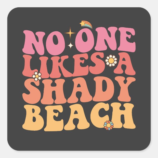 Pegatina Cuadrada A Nadie Le Gusta Un Groovy De Playa Oscuro (Anverso)