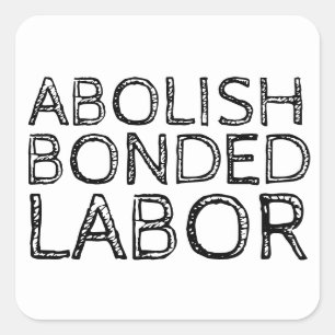 PEGATINA CUADRADA ABOLIR EL TRABAJO BONDEADO