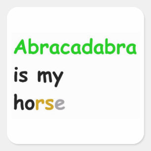 Pegatina Cuadrada Abracadabra es mi caballo