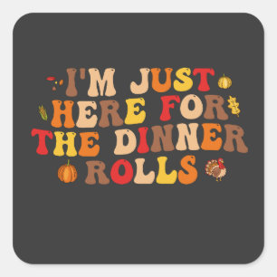 Pegatina Cuadrada Acaba de llegar para la cena Rolls Funny Turquía