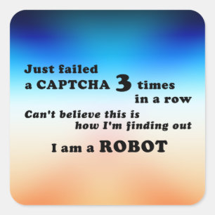 Pegatina Cuadrada Acabo de fallar un captcha 3 veces...