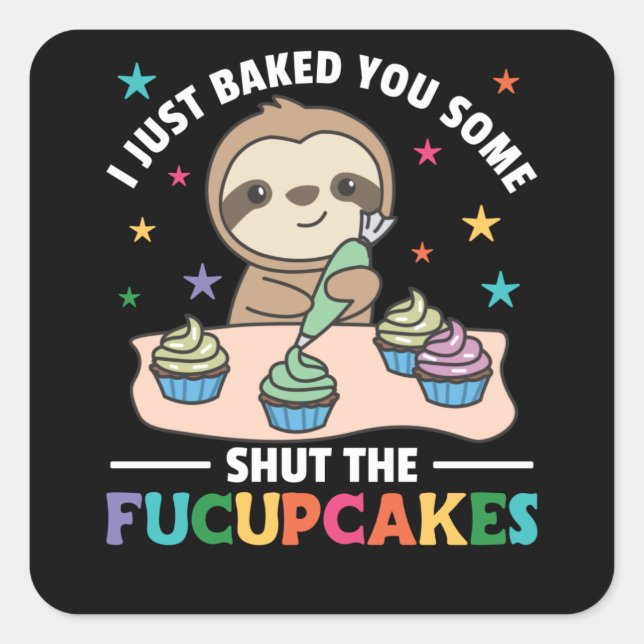 Pegatina Cuadrada Acabo de hornear algunos para cerrar la pereza de  (Anverso)