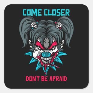 Pegatina Cuadrada Acércate, no tengas miedo