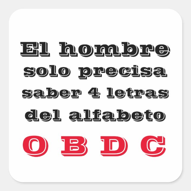Pegatina Cuadrada Adesivo  el hombre solo precisa saber (Anverso)