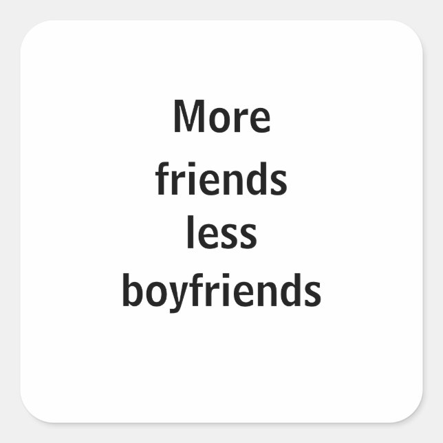 Pegatina Cuadrada Adesivo more friends less boyfriends (Anverso)