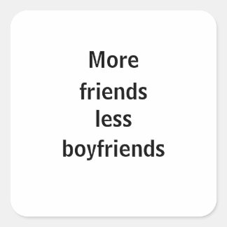Pegatina Cuadrada Adesivo more friends less boyfriends