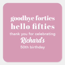 Pegatina Cuadrada Adiós 40 Hola 50 cumpleaños