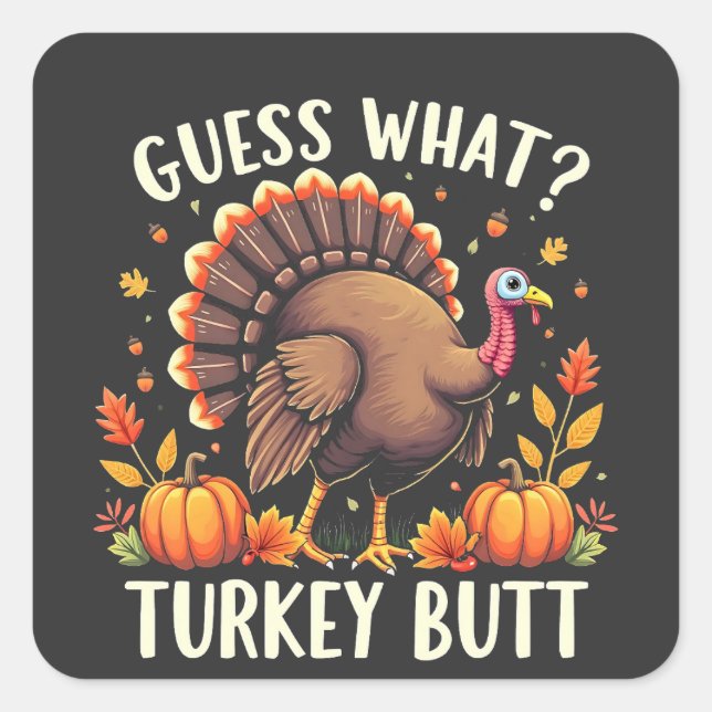 Pegatina Cuadrada ¿Adivinan Qué? Turquía pero divertido día de Acció (Anverso)