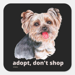 Pegatina Cuadrada ADOPTAR, NO COMPRAR (Yorkshire Terrier) lindo perr