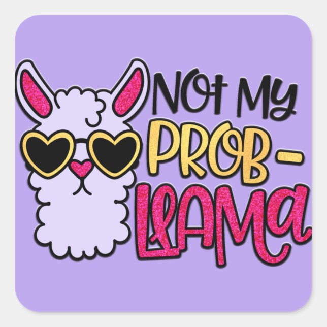 Pegatina Cuadrada Adorables Lama Love Not My Probllama (Anverso)