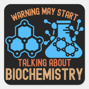Pegatina Cuadrada Advertencia Puede Empezar a Hablar Sobre Bioquímic