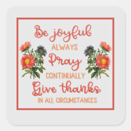 Pegatina Cuadrada Agradecidos, alegres, reprensivos