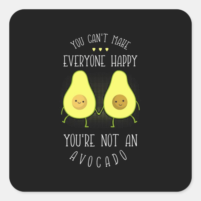 Pegatina Cuadrada Aguacate puede hacer feliz a todos (Anverso)