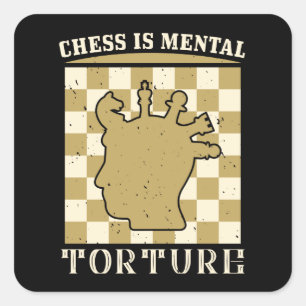 Pegatina Cuadrada Ajedrez - Ajedrez es tortura mental