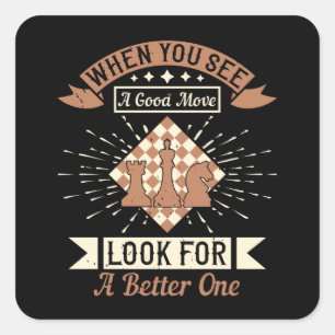 Pegatina Cuadrada Ajedrez - Cuando ves un buen movimiento