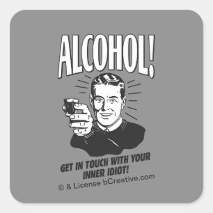 Pegatina Cuadrada Alcohol: Tocarse Con Idiota Interior