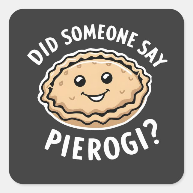Pegatina Cuadrada ¿Alguien dijo Pierogi Polaco Disch? (Anverso)