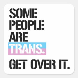 Pegatina Cuadrada Algunas personas son trans, superen a T-Shirt