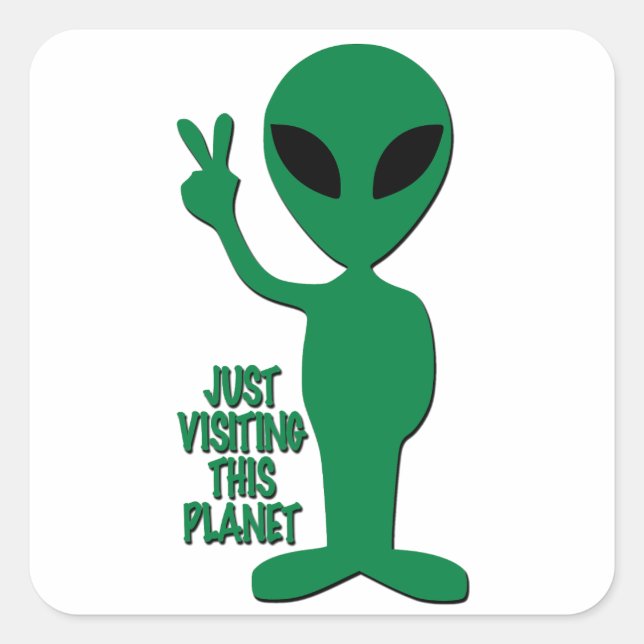 Pegatina Cuadrada Alien - Acabo De Visitar Este Planeta (Anverso)
