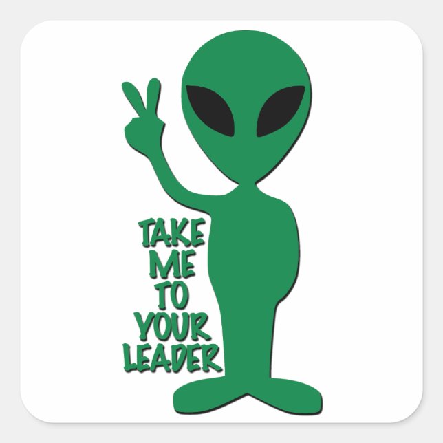 Pegatina Cuadrada Alien - Llévame A Tu Líder (Anverso)