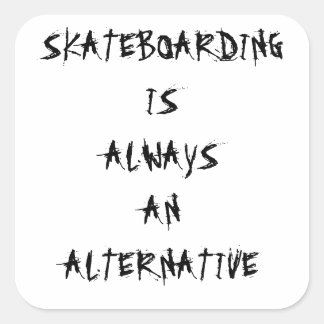 Pegatina Cuadrada alien radio "sticker SKATEBOARDING IS ALWAYS AN