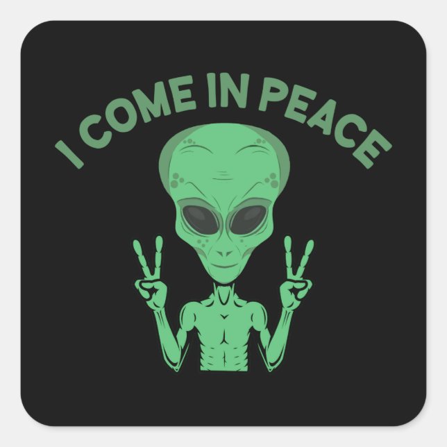Pegatina Cuadrada Alienígena Verde Que Vengo En Paz OVNI Extraterres (Anverso)