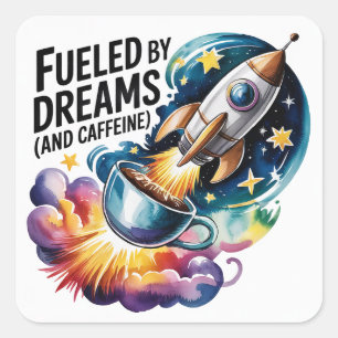 Pegatina Cuadrada Alimentado por sueños (y cafeína)