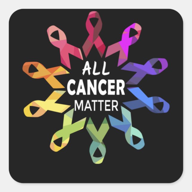 Pegatina Cuadrada All Cancer Matter Raise Cancer Awareness (Anverso)