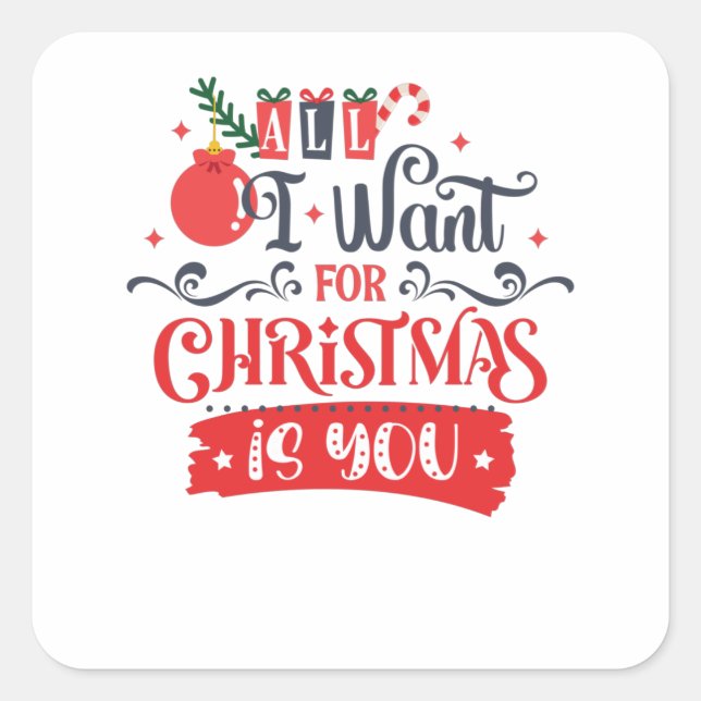 Pegatina Cuadrada All I Want for Christmas is You (Anverso)