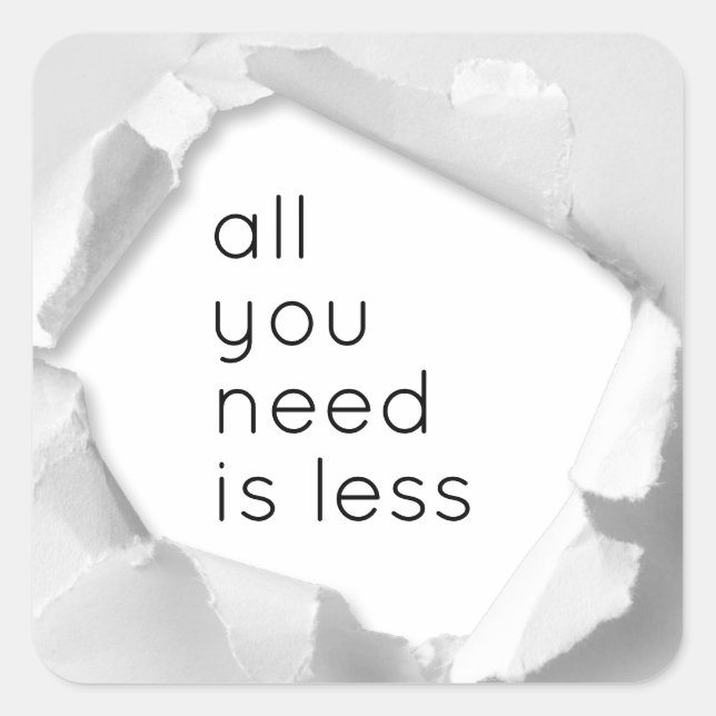 Pegatina Cuadrada All you need is less (Anverso)