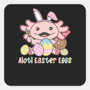 Pegatina Cuadrada Alotl Huevos De Pascua Axolotl Pascua Con Pun