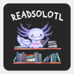Pegatina Cuadrada Amante de los libros de Readsolotl Funny Axolotl