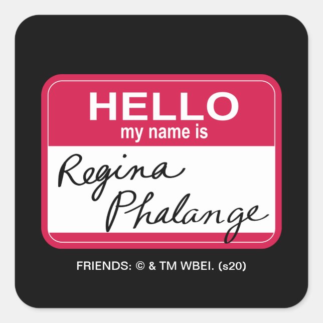 Pegatina Cuadrada AMIGOS™ | Hola Mi nombre es Regina Phalange (Anverso)