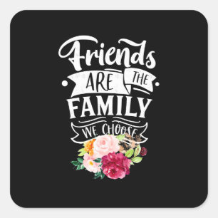 Pegatina Cuadrada Amigos Son La Familia Que Elegimos